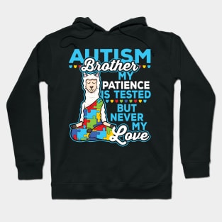 Autism Brother My Patience Is Tested But Never My Love Hoodie